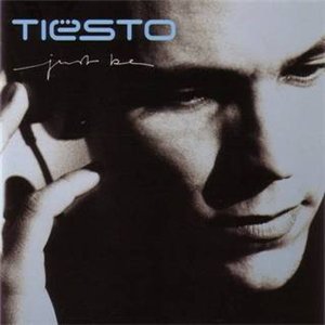 Tiesto - Just Be (2004)