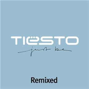 Tiesto - Just Be (Remixed) (2005)