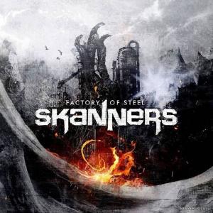 Skanners - Factory Of Steel (2011)