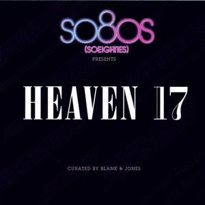 So80s Presents - Heaven 17 (Curated by Blank & Jones)  (2011)