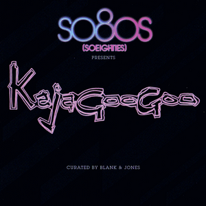 So80s Presents - Kajagoogoo (Curated by Blank & Jones) (2011)