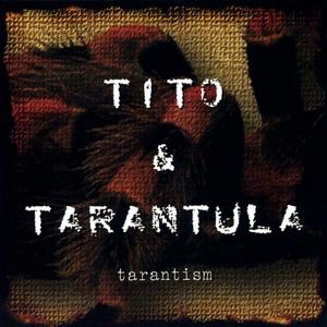 Tito & Tarantula - Tarantism (1997)