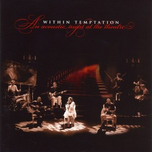Within Temptation - An Acoustic Night At The Theatre (2009)