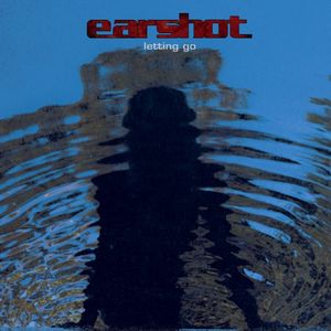 Earshot - Letting Go (2002)