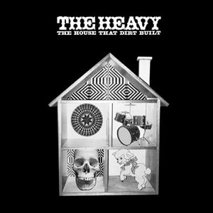 The Heavy - House That Dirt Built (2009)