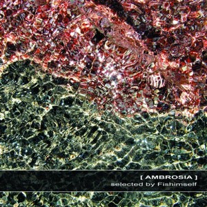 VA - Ambrosia (Selected by Fishimself) (2011)