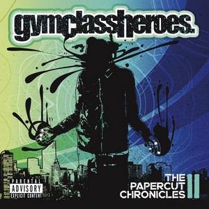 Gym Class Heroes - The Papercut Chronicles II (2011)