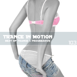 Trance In Motion - Vol.103 (2011)