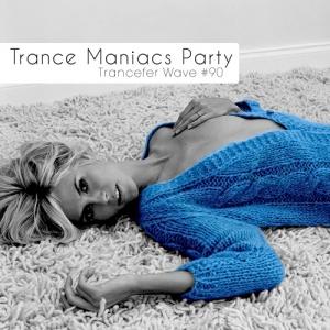 VA - Trance Maniacs Party: Trancefer Wave #90 (2011)