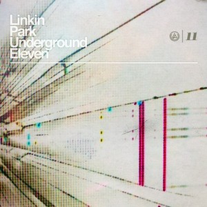 Linkin Park - Underground Eleven (2011)