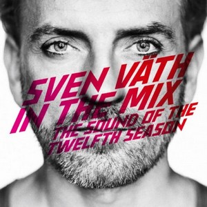 Sven Vath - In The Mix [The Sound Of The Twelfth Season] (2011)