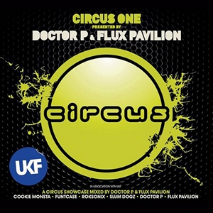 Doctor P and Flux Pavilion - Circus#1 (2011)