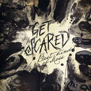 Get Scared - Best Kind of Mess (2011)
