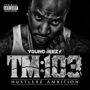 Young Jeezy - TM103 Hustlerz Ambition [Deluxe Edition] (2011)