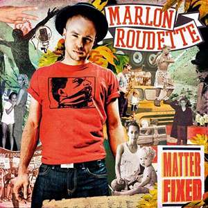 Marlon Roudette - Matter Fixed (2011)