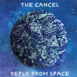 The Cancel - Reply from space (2011)