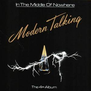 Modern Talking - In The Middle Of Nowhere (The 4th Album) (1986)