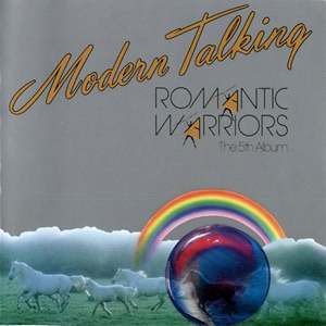 Modern Talking - Romantic Warriors (The 5th Album) (1987)