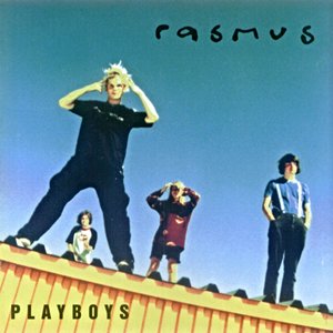 The Rasmus - Playboys (1997)