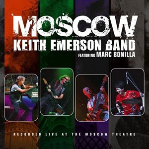 Keith Emerson Band - Moscow  (feat. Mark Bonilla) (2011)