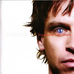 Chicane - Thousand Mile Stare: The Collectors Edition (2011)