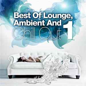 VA - Best Of Lounge, Ambient and Chill Out, Vol.1 (2012)