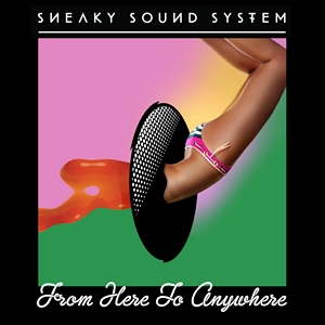 Sneaky Sound System - From Here To Anywhere (2011)