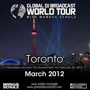 Markus Schulz - Global DJ Broadcast World Tour - Toronto (2012)