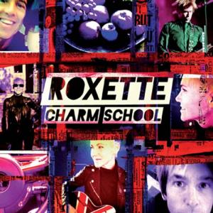 Roxette - Charm School (Deluxe Edition) (2011)