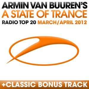 Armin van Buuren - A State Of Trance Radio Top 20: March And April (2012)