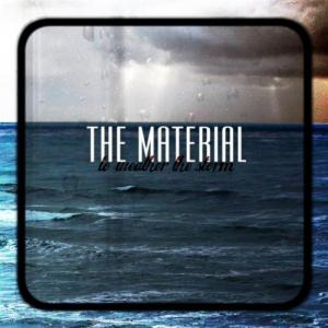 The Material - To Weather The Storm (2009)