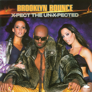 Brooklyn Bounce - X-pect the un-X-pected (2004)