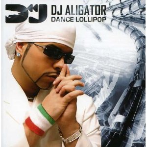 DJ Aligator - Dance Lollipop (2006)