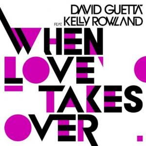 David Guetta feat. Kelly Rowland - When Love Takes Over (2009)