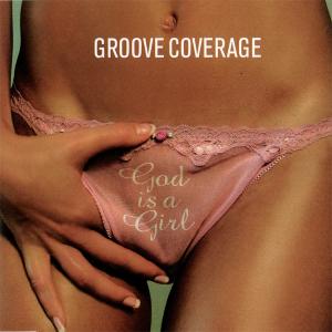 Groove Coverage - God Is A Girl (2002)