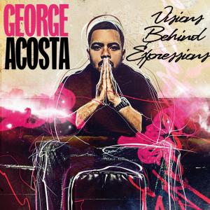 George Acosta - Visions Behind Expressions (2011)