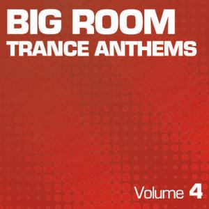 Big Room Trance Anthems - Vol.4 (2011)