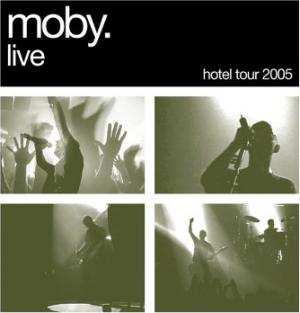 Moby - Live Hotel Tour 2005 (2006)