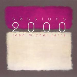 Jean Michel Jarre - Sessions 2000 (2002)