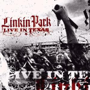 Linkin Park - Live In Texas (2003)