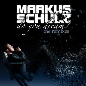 Markus Schulz - Do You Dream? (The Remixes) (Extended Versions) (2011)