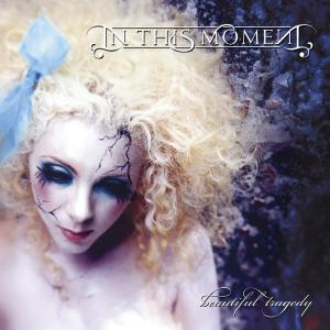 In This Moment - Beautiful Tragedy (2007)