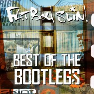 Fatboy Slim - Best Of The Bootlegs (2010)
