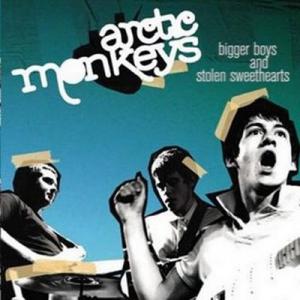 Arctic Monkeys - Bigger Boys And Stolen Sweethearts (2006)