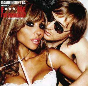 David Guetta - Presents Fuck Me Im Famous International Vol. 2 (2008)