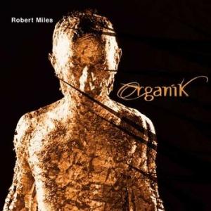 Robert Miles - Organik (2001)