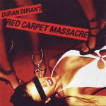 Duran Duran - Red Carpet Massacre (2007)