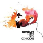 Tomcraft - Hyper Sexy Conscious (2006)