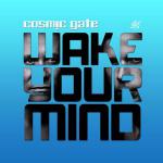 Cosmic Gate - Wake Your Mind (2011)