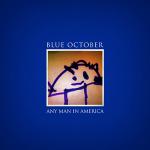 Blue October - Any Man in America (2011)